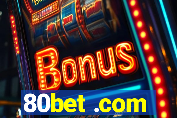 80bet .com